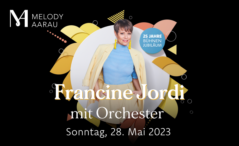 Melody Aarau mit Francine Jordi und Argovia Philharmonic Alte Reithalle, Apfelhausenweg 20, 5000 Aarau Tickets