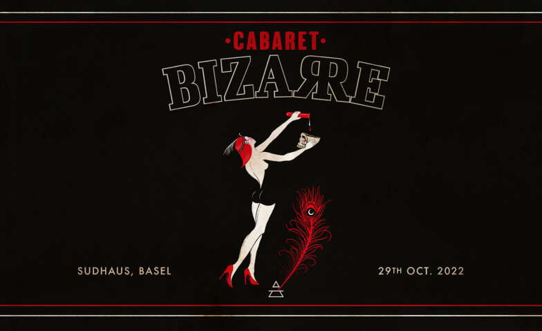 Cabaret Bizarre SEPARATIO Sudhaus, Burgweg 7, 4058 Basel Tickets