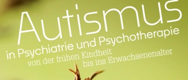 Event-Image for 'Autismus in Psychiatrie und Psychotherapie'