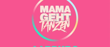 Event-Image for 'MAMAGEHTTANZEN Aarburg'
