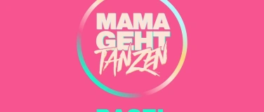 Event-Image for 'MAMAGEHTTANZEN-Basel'