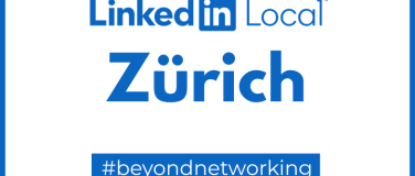 Event-Image for 'LinkedIn Local Zürich - Beyond Networking'
