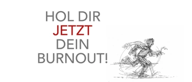 Event-Image for 'HOL DIR JETZT DEIN BURNOUT!'