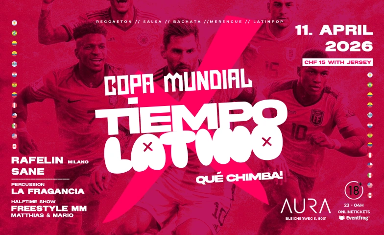 TIEMPOLATINO • COPA DE MUNDIAL AURA Club Z&uuml;rich, Bleicherweg 5, 8001 Z&uuml;rich Billets