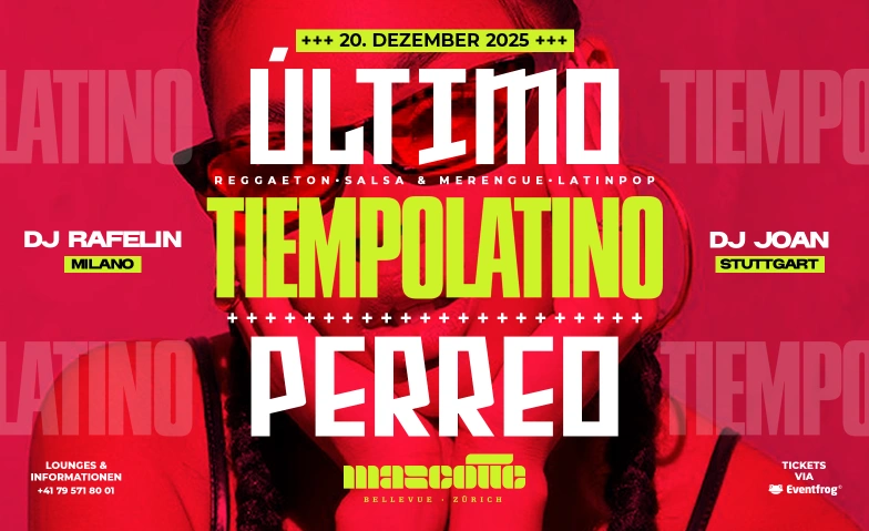TIEMPOLATINO - ÚLTIMO PERREO Mascotte Club, Theaterstrasse 10, 8001 Zürich Tickets