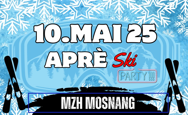 Après Ski Party Mosnang MZH Mosnang, Schulstrasse, 9607 Mosnang Billets