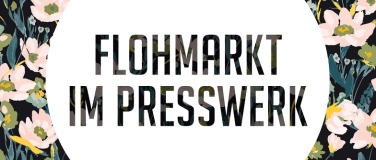 Event-Image for 'Flohmarkt im Presswerk Arbon'