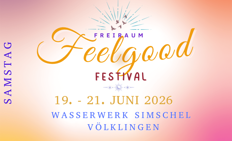 Samstag: Freiraum Feelgood Festival Billets