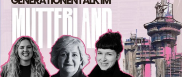 Event-Image for 'Generationentalk im Mutterland mit Amila, Dragica und Lidija'