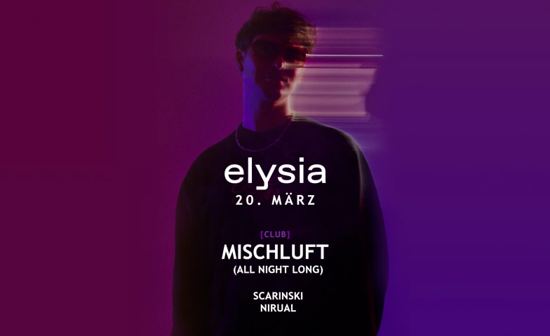 Mischluft all night long 20.03.26 Elysia, Frankurt Strasse 36, 4142 M&uuml;nchenstein Tickets