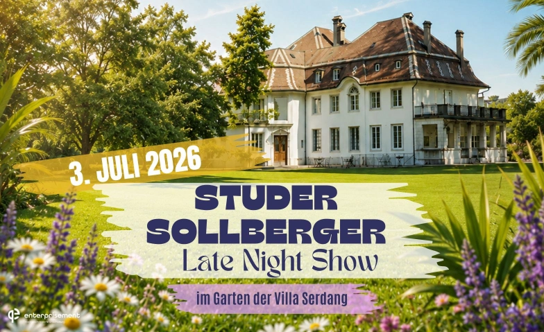 Studer Sollberger - Die Late Night Sommershow @Villa Serdang Villa Serdang, Baselstrasse 1, 4532 Feldbrunnen-St. Niklaus Tickets