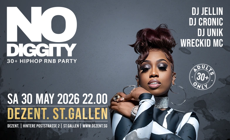 No Diggity - 30+ Hip Hop RnB Party // DEZENT. St. Gallen DEZENT., Hintere Poststrasse 2, 9000 St. Gallen Tickets