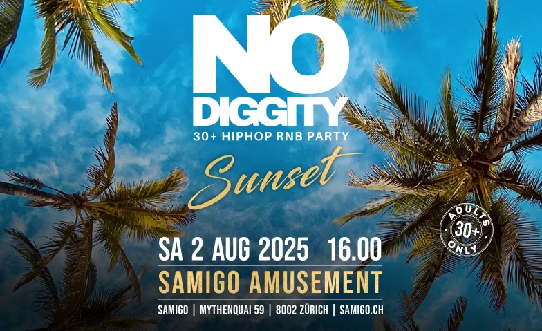 No Diggity 30+ Samigo Amusement, Mythenquai 59, 8002 Zürich Billets