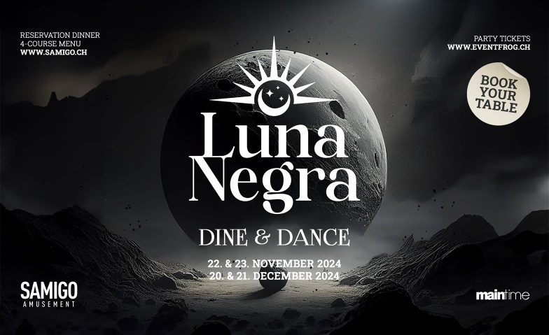 LUNA NEGRA AFTERDINNER PARTY Samigo Amusement, Mythenquai 59, 8002 Zürich Billets