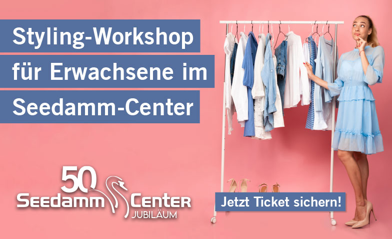 Styling-Workshop f&uuml;r Erwachsene im Seedamm-Center ${singleEventLocation} Billets