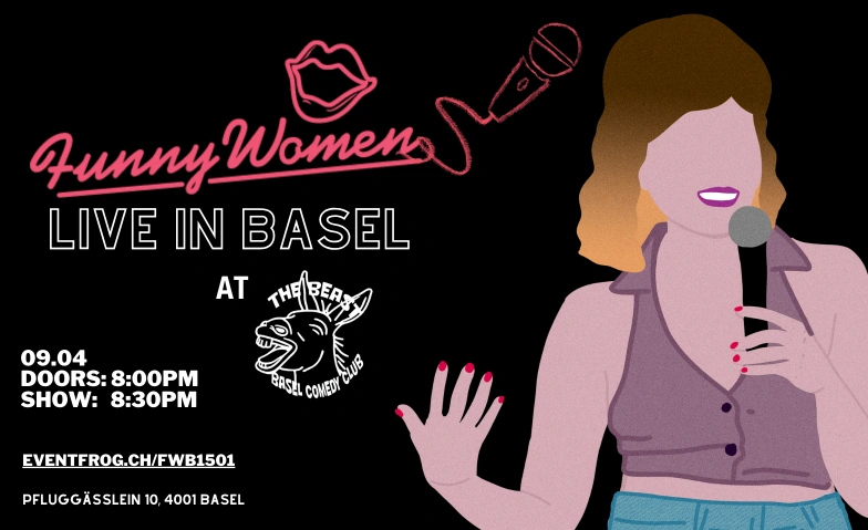 09/04 Funny Women (UK) Live in Basel – Showcase! The Beast Basel Comedy Club, Pfluggässlein 10, 4001 Basel Billets