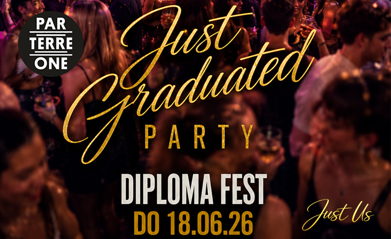 JUST GRADUETED - DIPLOMA FEST ParterreOne Music, Basel Tickets