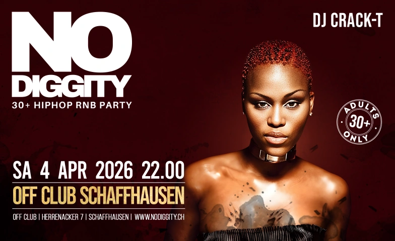 No Diggity - 30+ Hip Hop RnB Party // OFF Club Schaffhausen OFF Club Schaffhausen, Herrenacker 7, 8200 Schaffhausen Billets