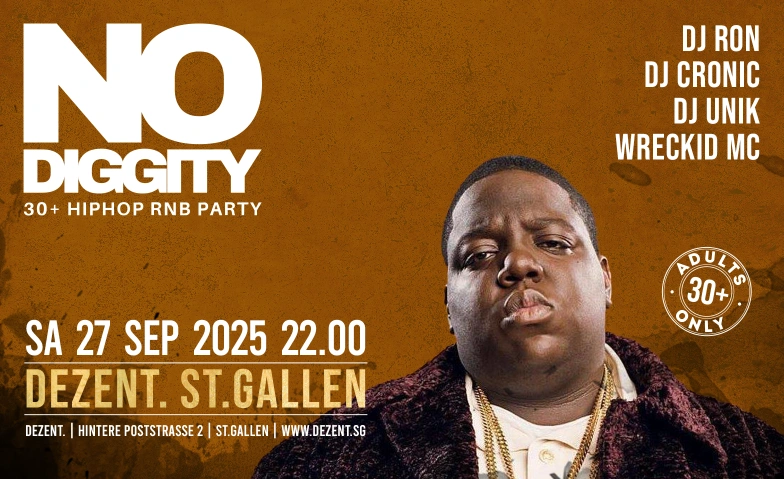 No Diggity - 30+ Hip Hop RnB Party // DEZENT. ST.Gallen DEZENT. Club, Hintere Poststrasse 2, 9000 St. Gallen Tickets
