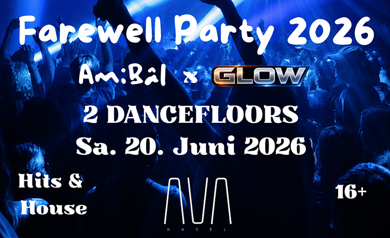 Farewell Party 2026 AVA BASEL, Basel Tickets