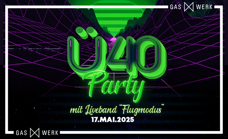 Ü40 Party - mit "Flugmodus" Gaswerk Eventbar GmbH, Seewen Tickets