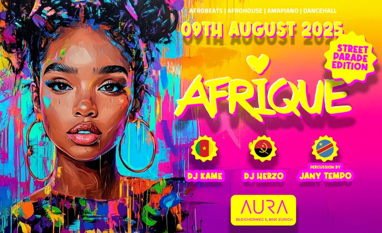 AFRIQUE • STREETPARADE EDITION • AURA CLUB AURA Club, Bleicherweg 5, 8001 Zürich Tickets