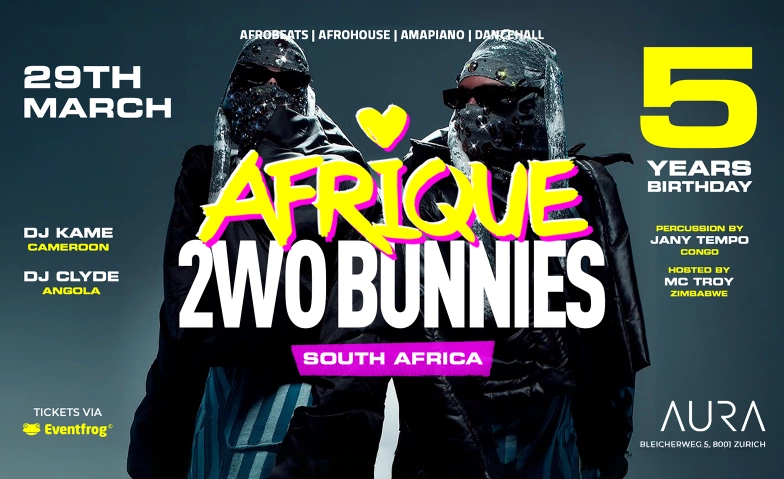 5 YEARS AFRIQUE WITH 2WO BUNNIES • AURA CLUB AURA Club, Bleicherweg 5, 8001 Zürich Billets