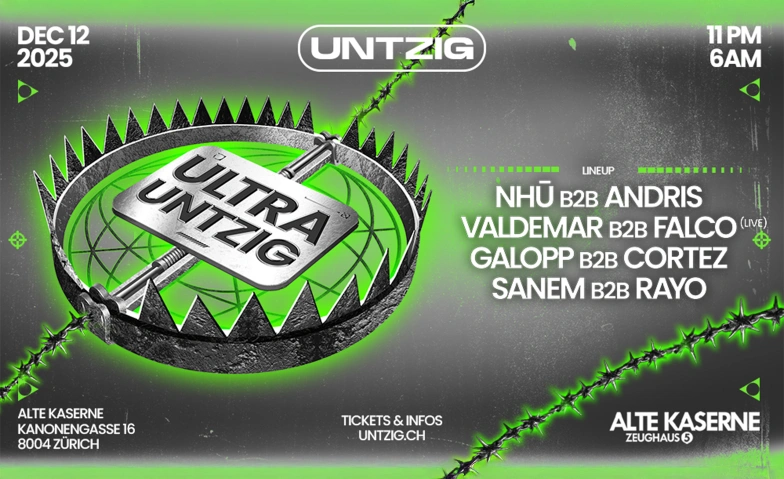 ULTRA UNTZIG Alte Kaserne Zürich, Kanonengasse 16, 8004 Zürich Billets
