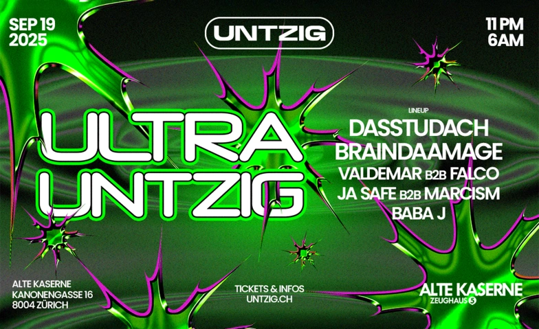 ULTRA UNTZIG Alte Kaserne Zürich, Kanonengasse 16, 8004 Zürich Billets