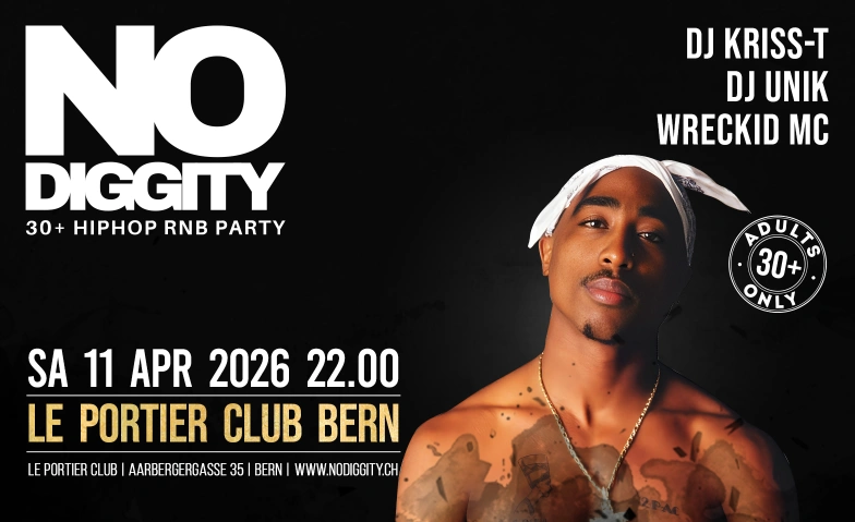 No Diggity - 30+ Hip Hop RnB Party  // Le Portier Club Bern Le Portier Club Bern, Aarbergergasse 35, 3011 Bern Billets