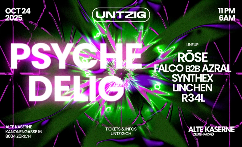 PSYCHEDELIC  UNTZIG Alte Kaserne Zürich, Kanonengasse 16, 8004 Zürich Billets