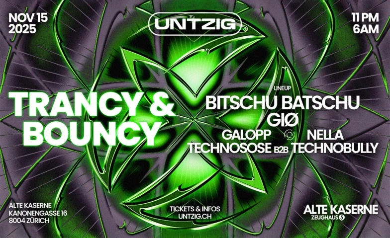 UNTZIG - TRANCY & BOUNCY Alte Kaserne Zürich, Kanonengasse 16, 8004 Zürich Tickets