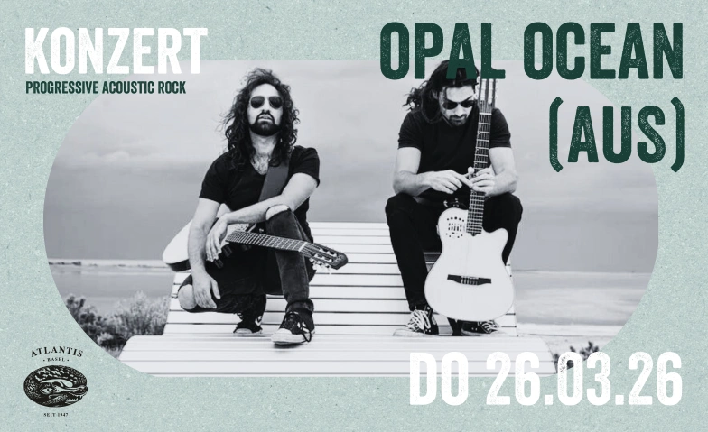 OPAL OCEAN (AUS) Atlantis, Klosterberg 13, 4010 Bâle Billets