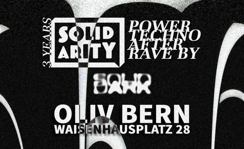 Afterparty:  3. Years SOLIDARITY @ OLIV Bern Oliv Restaurant&Bar, Waisenhausplatz 28, 3011 Bern Tickets