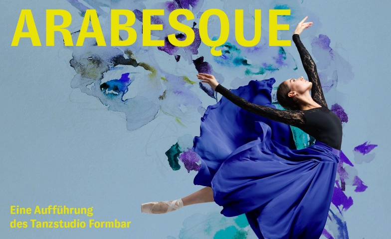 ARABESQUE - Tanzstudio Formbar Scala Basel, Freie Strasse 89, 4051 Basel Tickets