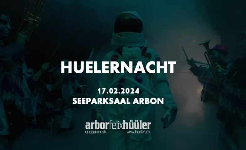 Huelernacht Arbon  Weltraum-Edition Seeparksaal,  Wassergasse 14, 	9320 Arbon Tickets