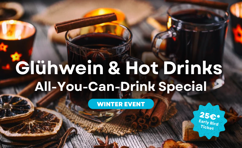 Gl&uuml;hwein &amp; Hot Drinks &ndash; All-You-Can-Drink Special Billets