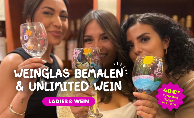 Weinglas bemalen &amp; Unlimited Wein trinken Tickets