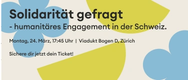 Event-Image for 'Solidarität gefragt – Humanitäres Engagement in der Schweiz'