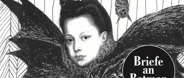 Event-Image for 'Bea von Malchus: «Briefe an Batman»'