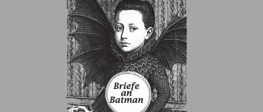 Event-Image for 'Bea von Malchus: «Briefe an Batman»'