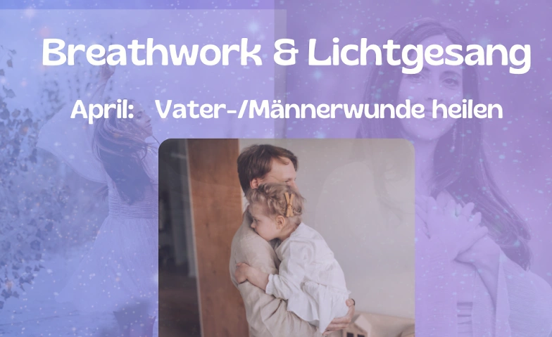 Breathwork: Vater/- Männerwunde heilen