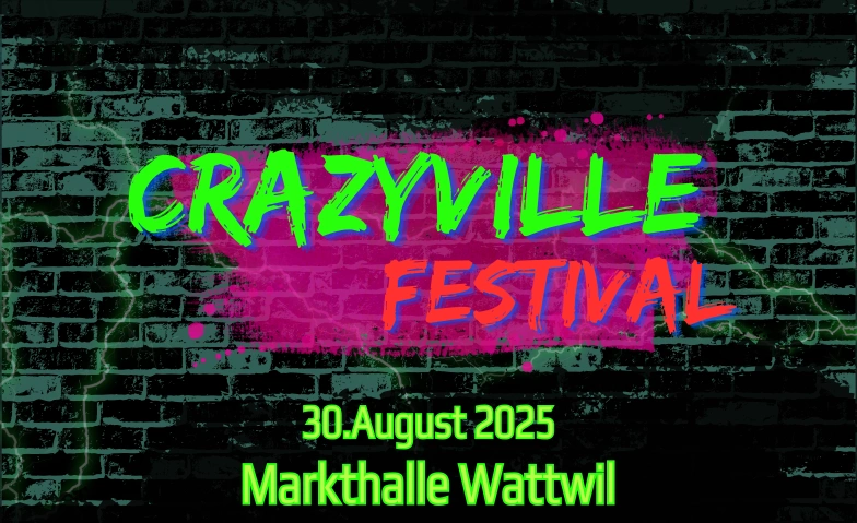 Crazyville Festival Markthalle Wattwil, Austrasse, 9630 Wattwil Tickets