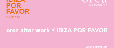 Event-Image for 'orea after work X IBIZA POR FAVOR &middot; Z&uuml;rich'
