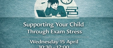 Event-Image for 'Supporting Your Child Through Exam Stress'