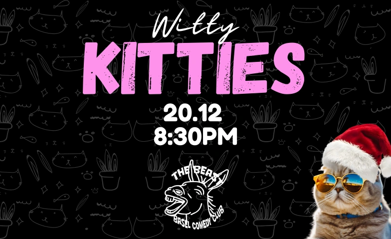 Witty Kitties at the Beast The Beast Basel Comedy Club, Pfluggässlein 10, 4001 Basel Tickets
