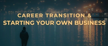 Event-Image for 'Career Transition & Starting Your Own Business &mdash; Workshop'