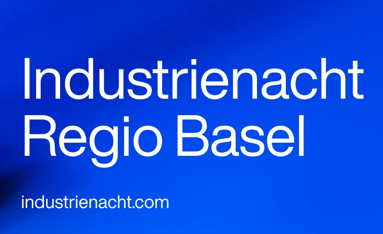 Industrienacht Regio Basel 2027 Basel, Messeplatz, 4058 Basel Tickets