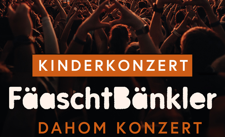 Fäaschtbänkler Kinderkonzert 2026 Olma Halle St.Gallen, St. Gallen Tickets