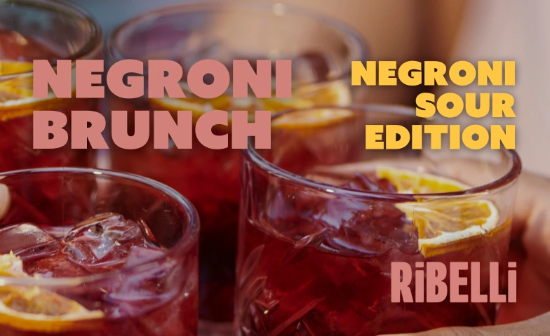 Negroni Brunch - Negroni Sour Edition Ribelli Z&uuml;rich, Pfingstweidstrasse 102, 8005 Z&uuml;rich Tickets